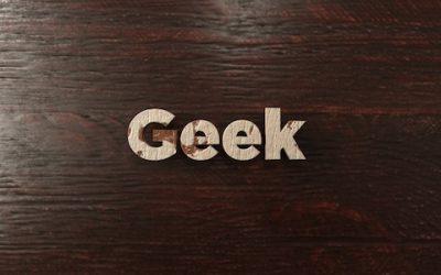 7 Reasons Why Being a Geek is Awesome