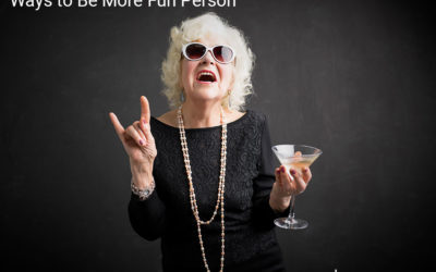 Ways to Be More Fun Person