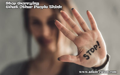 Stop Worrying What Other People Think