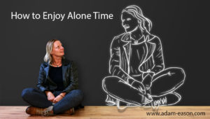How to Enjoy Alone Time