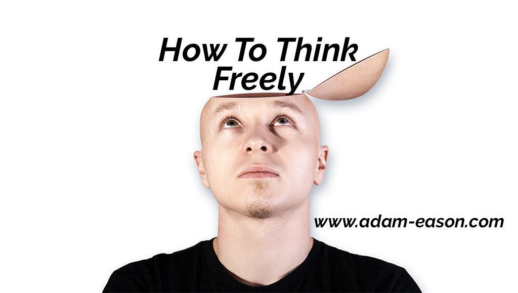 How To Think Freely