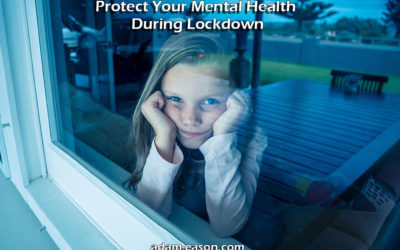 Protect Your Mental Health During Lockdown