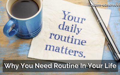 Why You Need Routine In Your Life