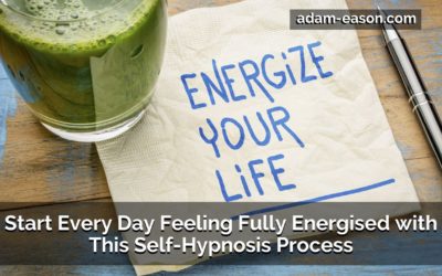 Start Every Day Feeling Fully Energised with This Self-Hypnosis Process