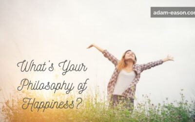 What’s Your Philosophy of Happiness?