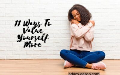 11 Ways To Value Yourself More