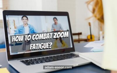How to Combat Zoom Fatigue?