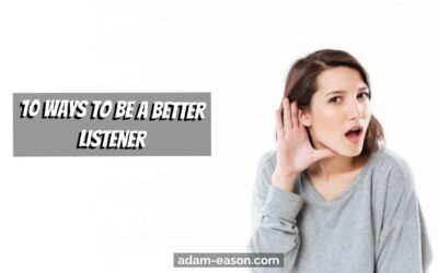 10 Ways to Be a Better Listener
