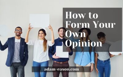 How to Form Your Own Opinion