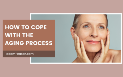 How To Cope With the Aging Process