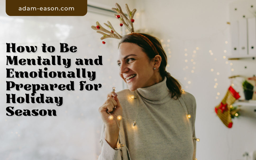 How to Be Mentally and Emotionally Prepared for Holiday Season