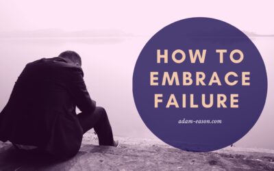 How to Embrace Failure