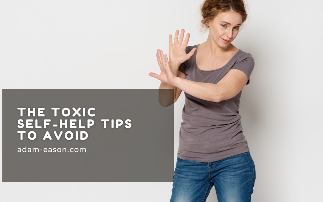 The Toxic Self-Help Tips To Avoid