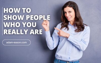 How to Show People Who You Really Are