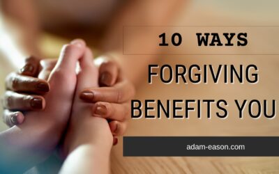 10 Ways Forgiving Benefits You