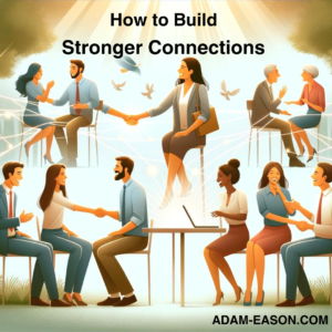 Build Stronger Connections
