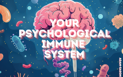 Your Psychological Immune System: How to Strengthen It