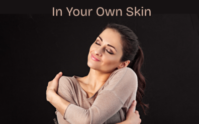 How to Feel More Comfortable in Your Own Skin