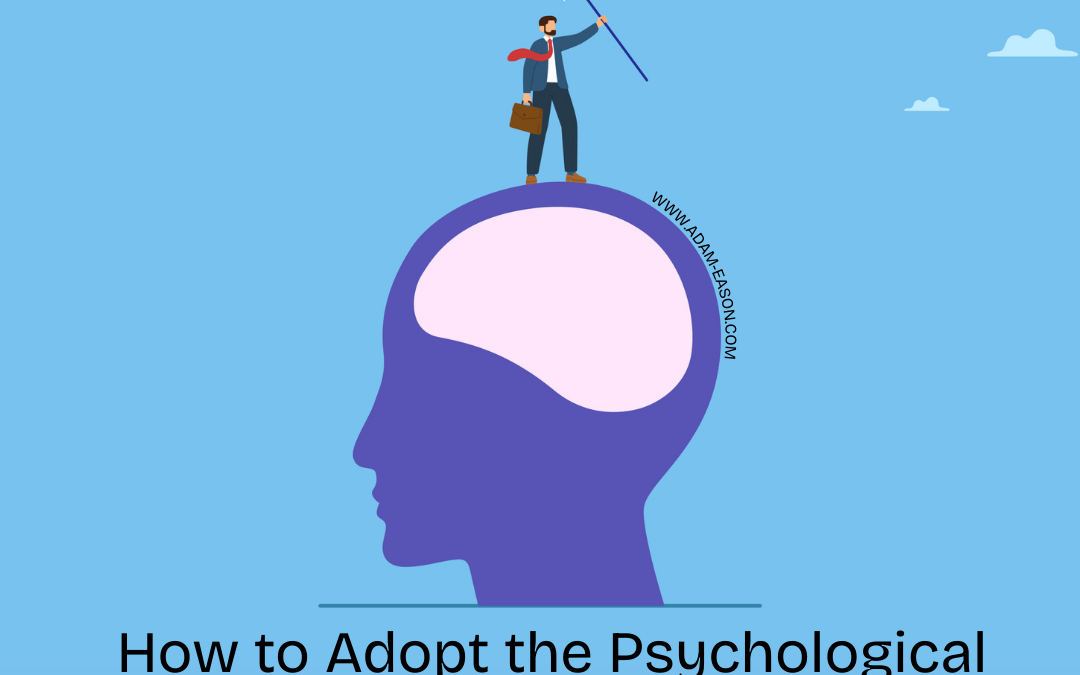 How to Adopt the Psychological Habits of Successful Individuals