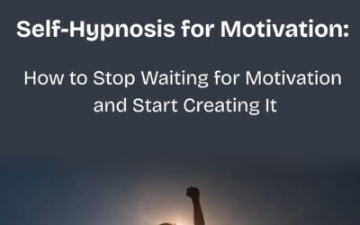 Self-Hypnosis for Motivation: How to Stop Waiting for Motivation and Start Creating It