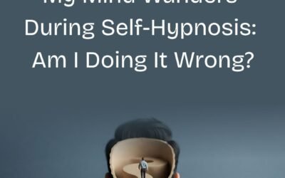 My Mind Wanders During Self-Hypnosis: Am I Doing It Wrong?